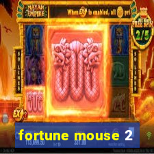 fortune mouse 2